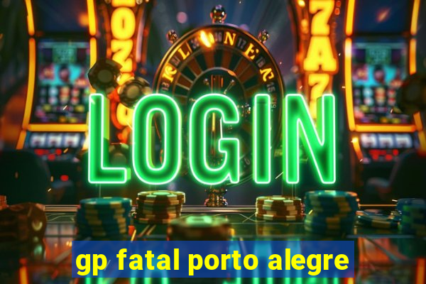 gp fatal porto alegre